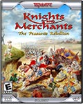 Knights and Merchants: The Peasants Rebellion Knights and Merchants: The Peasants Rebellion